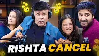Rishta Cancel | RJ Naved
