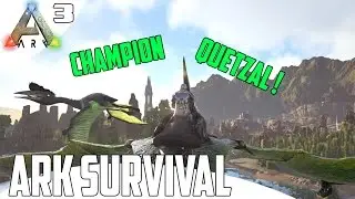 TAMING QUETZ CHAMPION !, ARK SURVIVAL EVOLVED 3#, ITSRIZAL