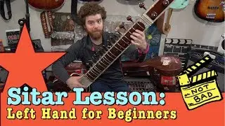 Sitar Lesson: Left Hand Technique for Beginners
