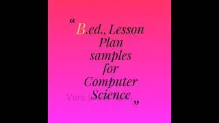 B.ed., Lesson Plan for computerScience #Lessonplancomputerscience #computerscience