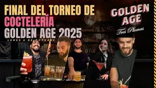 FINAL TORNEO GOLDEN AGE 2025 🥇 | La competencia de BARTENDERS m&aacute;s esperada del a&ntilde;o 🍸