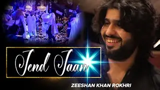 #Jend Jaan - Zeeshan Rokhri - That's All Folks