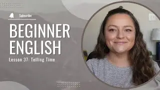 Beginner English Lesson 37: Telling Time (ESL, EFL, ELL)