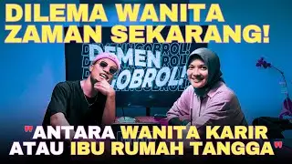 ANTARA WANITA KARIR DAN IBU RUMAH TANGGA - FRIDIARY BERLIN #DEMENNGOBROL!