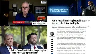 VP Harris backs filibuster elimination for reproductive rights. Pastor nails Trump/MAGA
