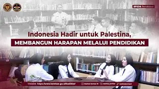 Indonesia Hadir untuk Palestina, Membangun Harapan