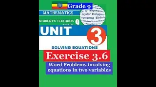 Mathematics Grade 9 Unit 3 Exercise 3.6(Word Problems involving equations in two variables)@mathT_21
