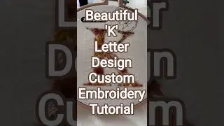 DIY Hand Embroidery: Letter 'K' Beautiful Design! 🧵✨#shorts #ytshorts #ytshort #trending #virel #diy