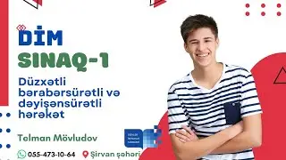 DİM Fizika sınaq və qəbul: Düzxətli bərabərsürətli və dəyişənsürətli hərəkət