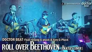 ROLL OVER BEETHOVEN (Beatles cover by DOCTOR BEAT Feat. Gilang G-Pluck & Fery G-Pluck)