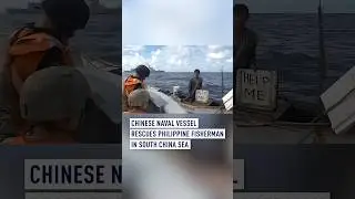 Chinese naval vessel rescues Philippine fisherman in South China Sea