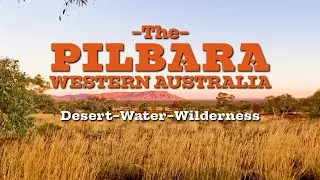 Australia's Pilbara Region: Desert, Water, and Wilderness