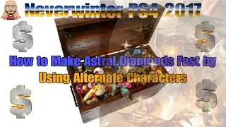NEVERWINTER PS4 2017: HOW TO MAKE ASTRAL DIAMONDS FAST BY USING ALTERNATE CHARACTERS
