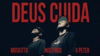 Deus Cuida -  Moskitto & O Peter