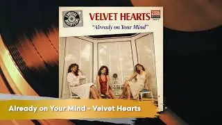 Already on Your Mind - Velvet Hearts
