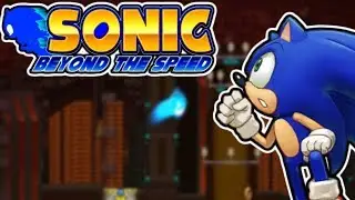 Sonic Beyond the Speed | Beyond Impressive! (Sonic Fan Games)