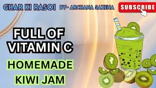 Homemade Kiwi Jam Recipe | Kiwi Jam | Kiwi Fruit Jelly | How To Make Kiwi Jam At Home. 