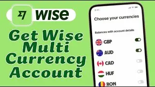 How to Get 10 Unique Bank Accounts With Wise Multi-Currency Account (formerly TransferWise)