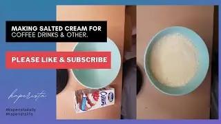 Making Salted Cream. (For your Iced or Hot coffee.) ☕🥤✅