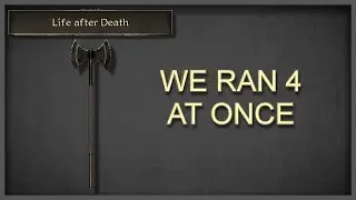 We ran 4 Life After Death's at once and became INVINCIBLE