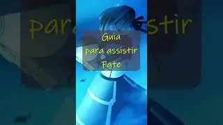 Ordem para assistir Fate