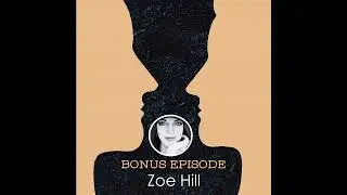 Ep:17 Bonus Episode: Confidence Visibility and Growth- Insights from Zoe Hill