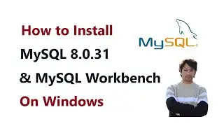 How to install MySQL 8.0.30 Server and Workbench latest version on Windows 10