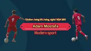 CV - Adam Mostafa - (Striker /wing lift /wing, right/ 10) -Egyptian team  (u11) -Modern sport -2011