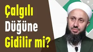 Çalgılı Düğüne Gidilir mi? - Fatih Kalender Hoca