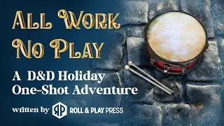 D&D Christmas One Shot with Twilight Enigma! All Work No Play - Written by Roll and Play Press