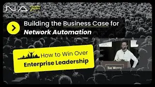 Building the Business Case for Automation using Informal Channels #networkautomation #conference