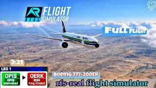 Islamabad🇵🇰(OPIS)---to--→riyadh(OERK)🇸🇦 with b777-300ER ||FULL FLIGHT|| RFS-REAL FLIGHT SIMULATOR✈️
