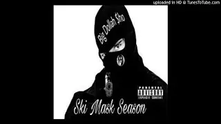 Ski Mask Season instrumental - Big Dollah Sho