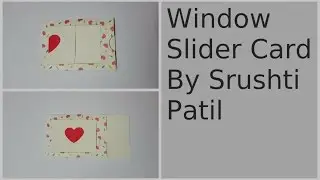 Window Slider Card Tutorial by Srushti Patil