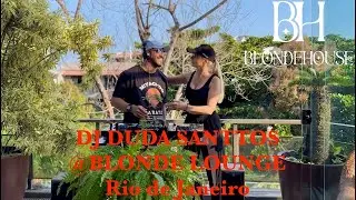 Blonde Lounge DJ sets from Rio de Janeiro | Special Guest DJ Duda Santtos