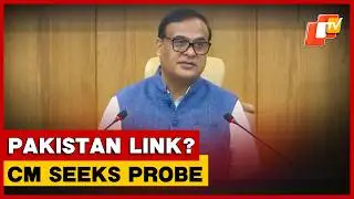 &lsquo;Very Serious Allegations&rsquo;: Assam CM Flags Alleged Pakistan Links, Refers Case To MHA