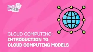 LADIES IN TECH AFRICA BOOTCAMP || CLOUD COMPUTING: INTRODUCTION TO CLOUD COMPUTING MODELS
