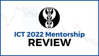 ICT 2022 Mentorship Review | The Inner Circle Trader | Smart Money Course