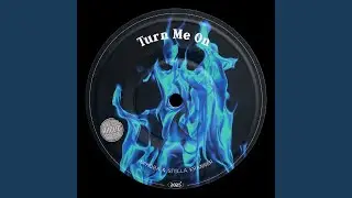 Turn Me On