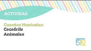 Cuentos musicales: Cocodrilo - Animales