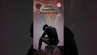 Happy Broken Day 21 february 2025 | February days list 2025 | February month Days of Velentines