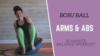 BOSU // 20 Minute ARMS and ABS Balance // NO REPEATS Workout
