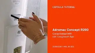 C&oacute;mo conectar A&eacute;romax Concept R290 al WiFi con Cozytouch App