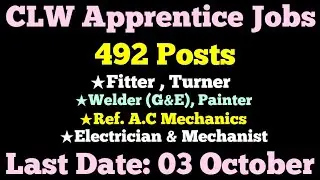 CLW Apprentice Recruitment 2021 | Central Govt Jobs 2021 | WB Govt Jobs | CLW Railway Recruitment