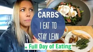 What Carbs I Eat To Stay Lean | Getting Organised