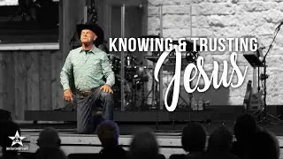 Knowing and Trusting Jesus | 01.11.2026 | Pastor Randy Weaver