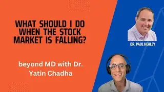 What to do when the markets are falling, with Dr. Paul Healey - Episode 89