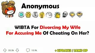 WIBTA for Divorcing My Wife for Accusing Me of Cheating on Her?