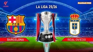 BARCELONA VS REAL OVIEDO | LA LIGA 2025/26 | FULL MATCH | PES GAMEPLAY SIMULATION