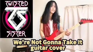 We're Not Gonna Take It  Twisted Sister   guitar cover